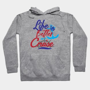 Cruise Life - Better Life Unisex Hoodie